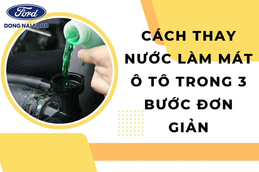 Cách thay nước làm mát ô tô trong 3 bước – Top 5 nước làm mát ô tô chất lượng nhất hiện nay