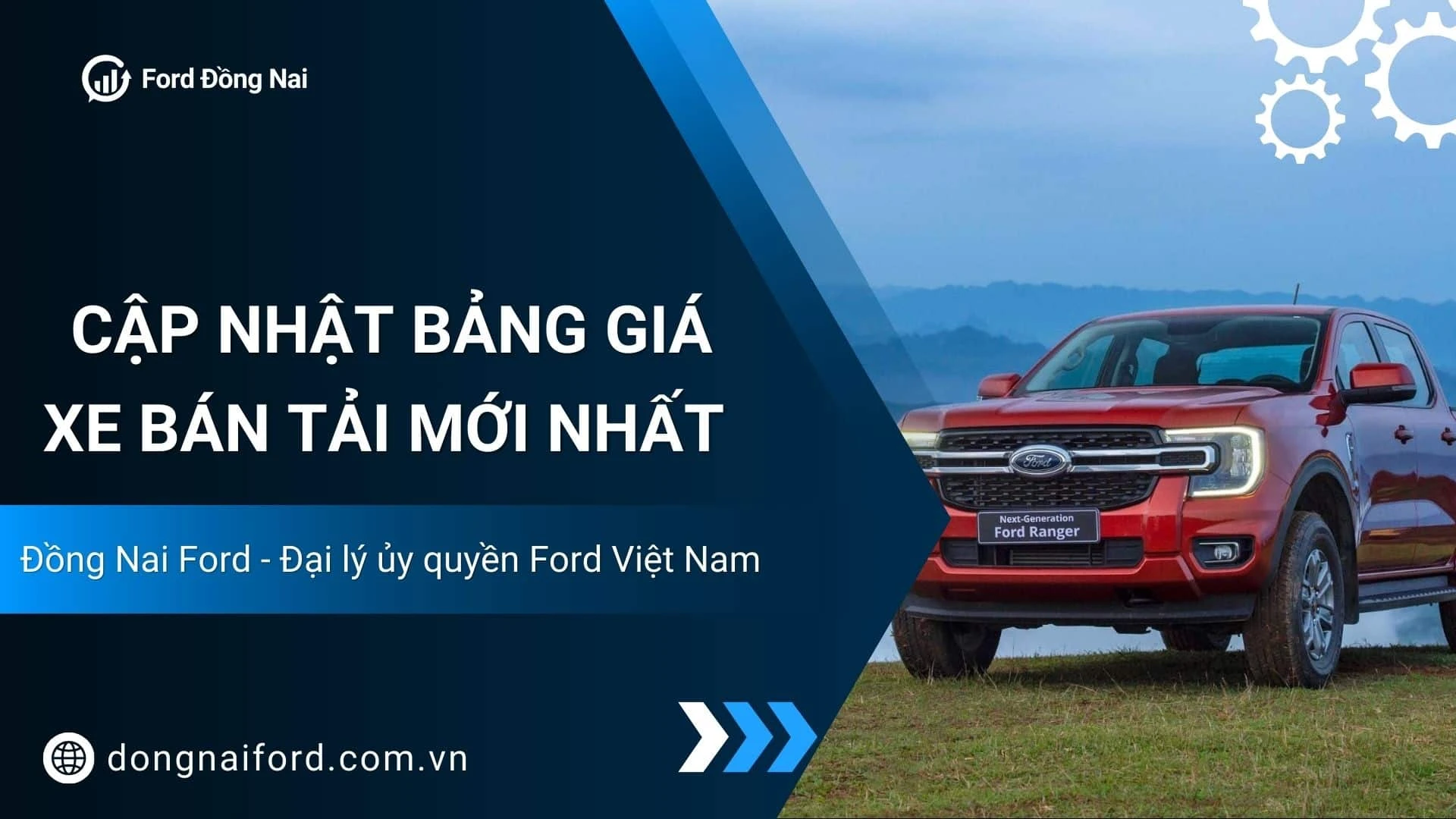 Giá Xe Bán Tải Mới Nhất – Mua Ngay Tại Ford Đồng Nai Với Trả Góp 0%