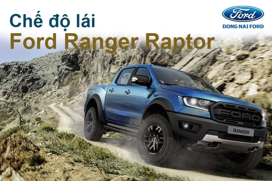 Hướng dẫn cách sử dụng chế độ lái Ford Ranger Raptor