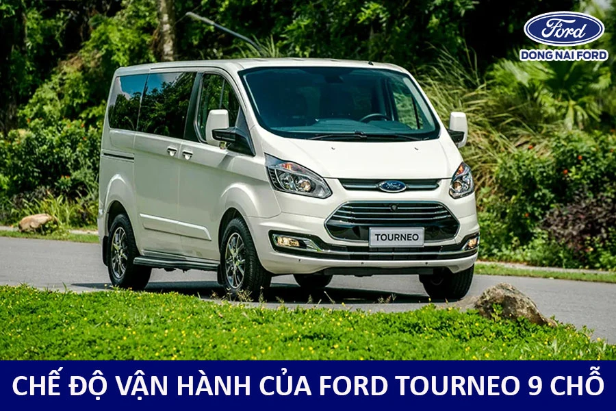 che-do-van-hanh-cua-ford-tourneo-9-cho