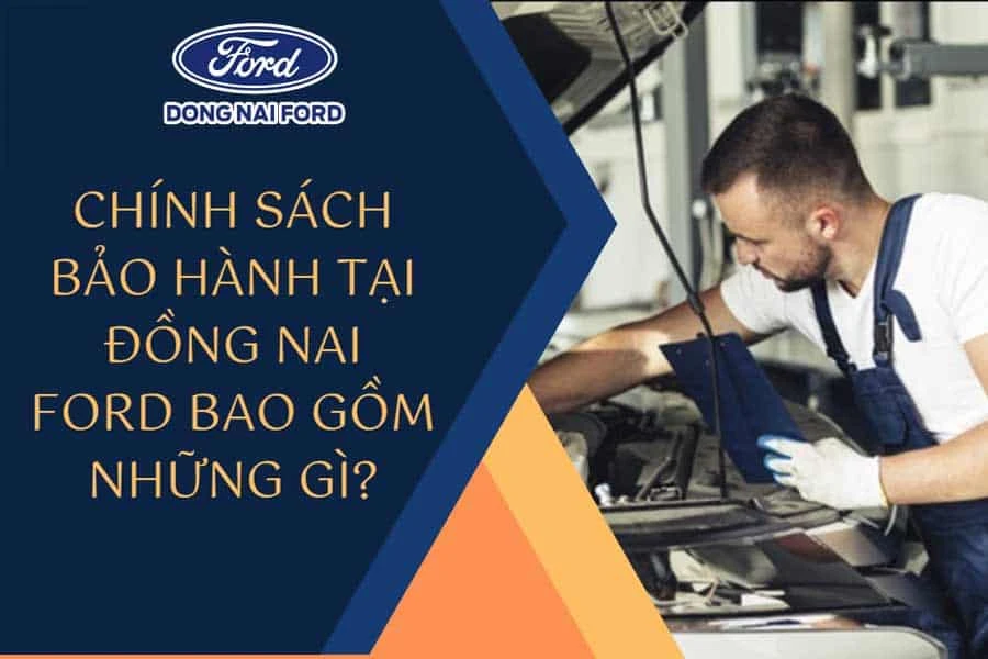 chinh-sach-bao-hanh-xe-ford-tai-dong-nai-ford