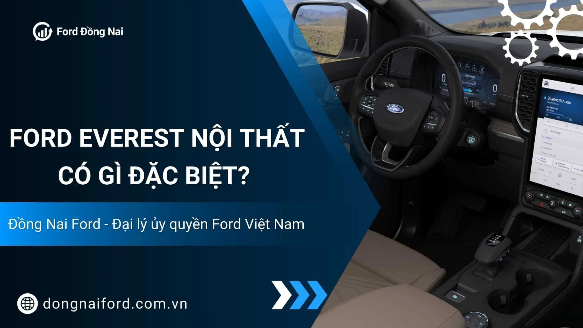 Ford Everest Nội Thất Có Gì Đặc Biệt? Đánh Giá Chi Tiết Tại Ford Đồng Nai