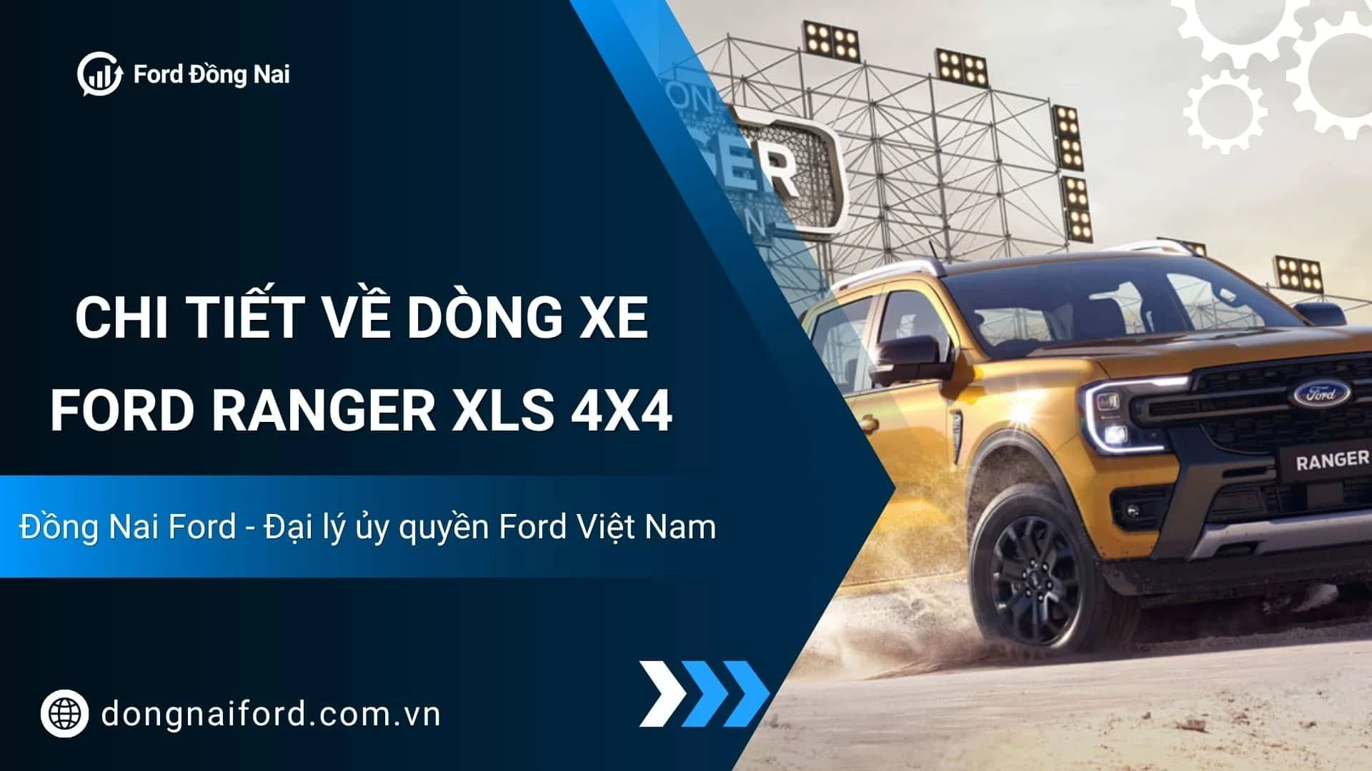 Ford Ranger Xls 4×4 – Đánh Giá Chi Tiết, Giá Bán Và Ưu Đãi Mới Nhất Tại Đồng Nai Ford