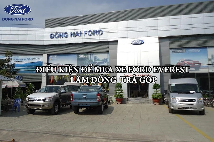 dieu-kien-de-mua-xe-everest-lam-dong-tra-gop