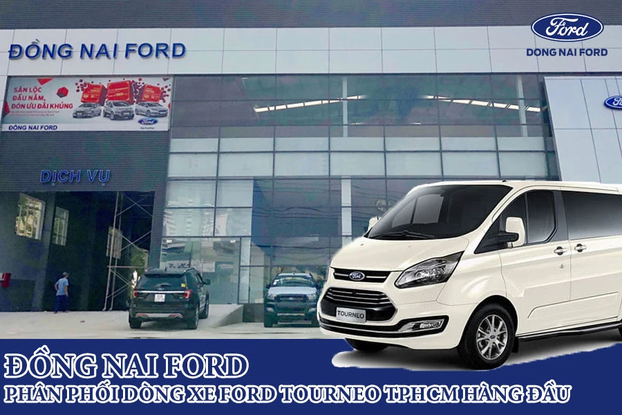 dong-nai-ford-phan-phoi-dong-xe-ford-tourneo-tphcm-hang-dau