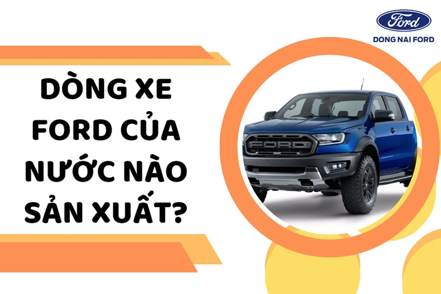 dong-xe-ford-cua-nuoc-nao-san-xuat
