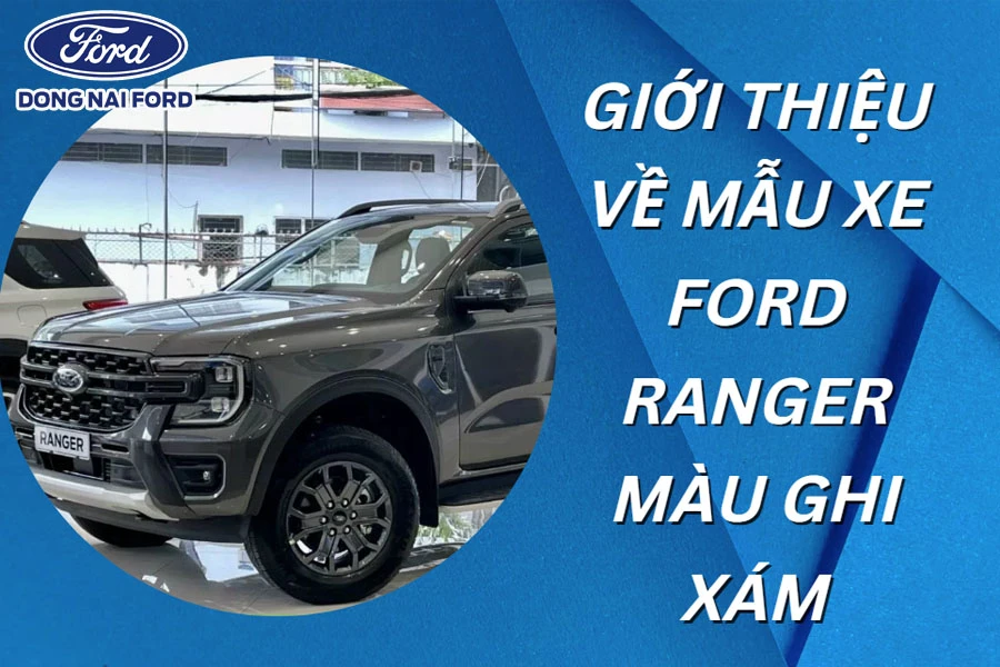 gioi-thieu-ve-mau-ford-ranger-mau-ghi-xam