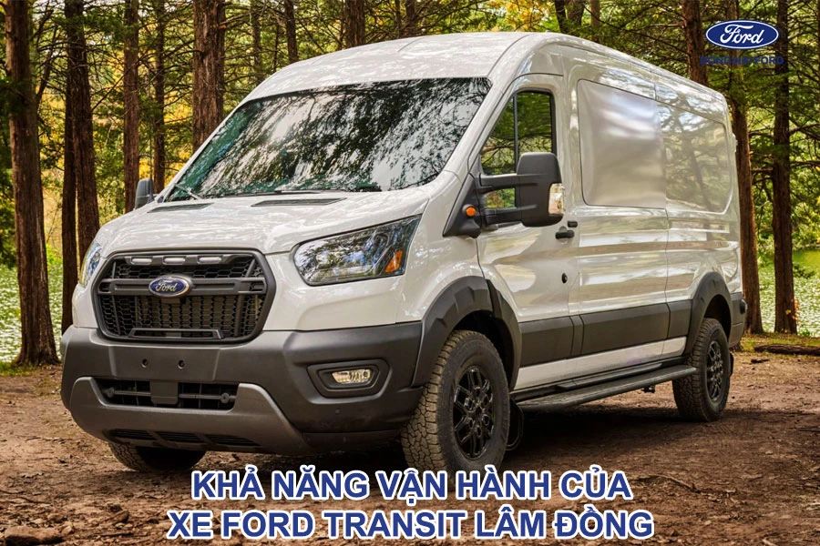 kha-nang-van-hanh-cua-xe-ford-transit-lam-dong