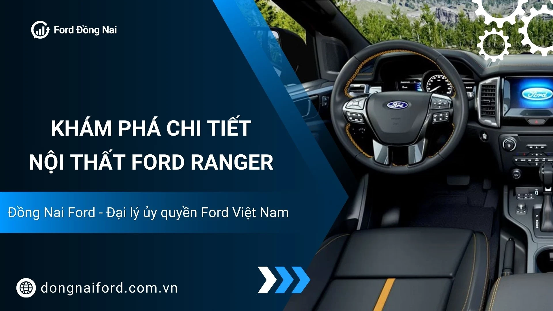 Nội Thất Ford Ranger – Lý Do Khiến Mẫu Bán Tải Này Luôn Được Ưa Chuộng