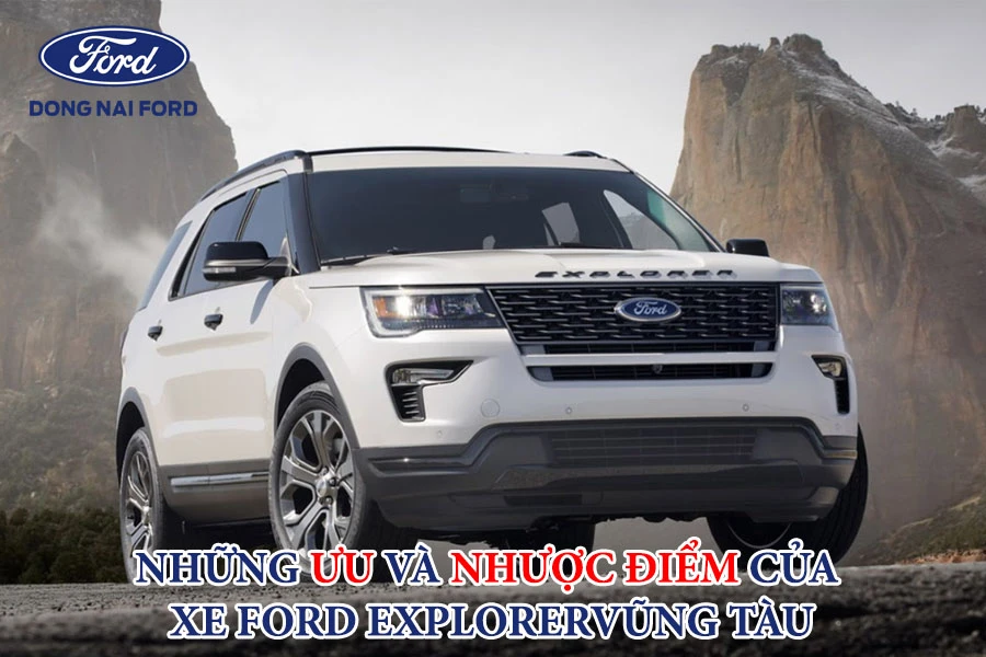 nhung-uu-va-nhuoc-diem-cua-xe-ford-explorer-vung-tau