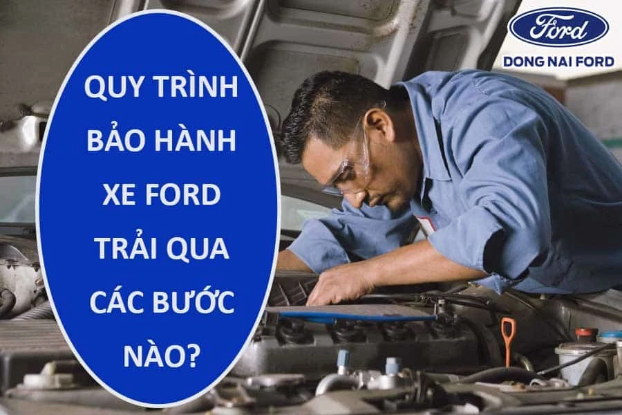 quy-trinh-bao-duong-xe-ford-trai-qua-cac-buoc-nao