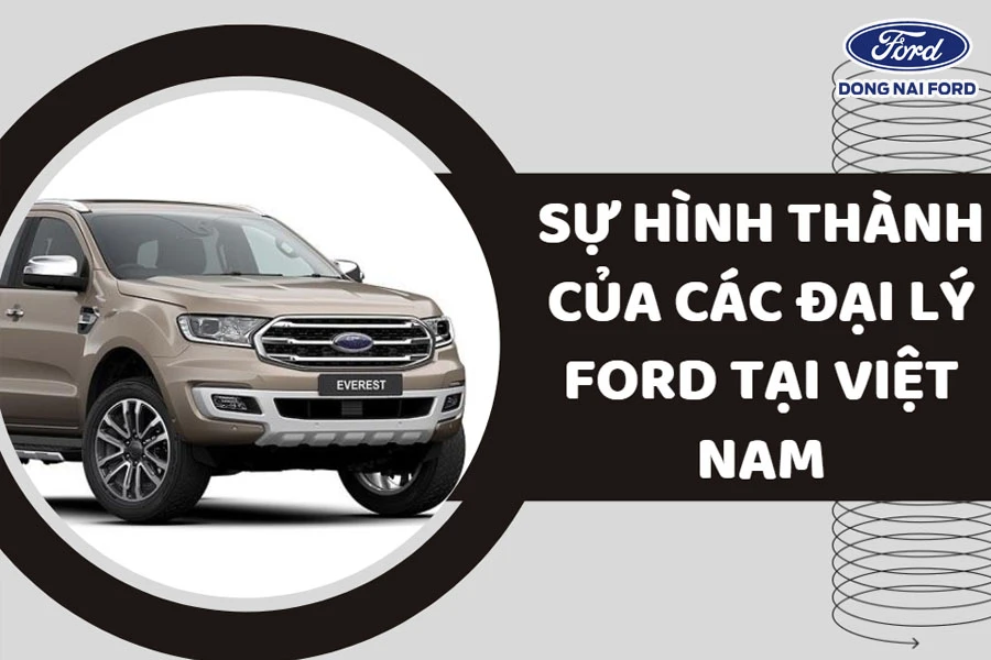 su-hinh-thanh-dai-ly-ford-tai-viet-nam