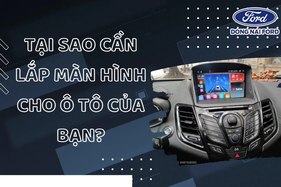 tai-sao-can-lap-man-hinh-cho-o-to-cua-ban