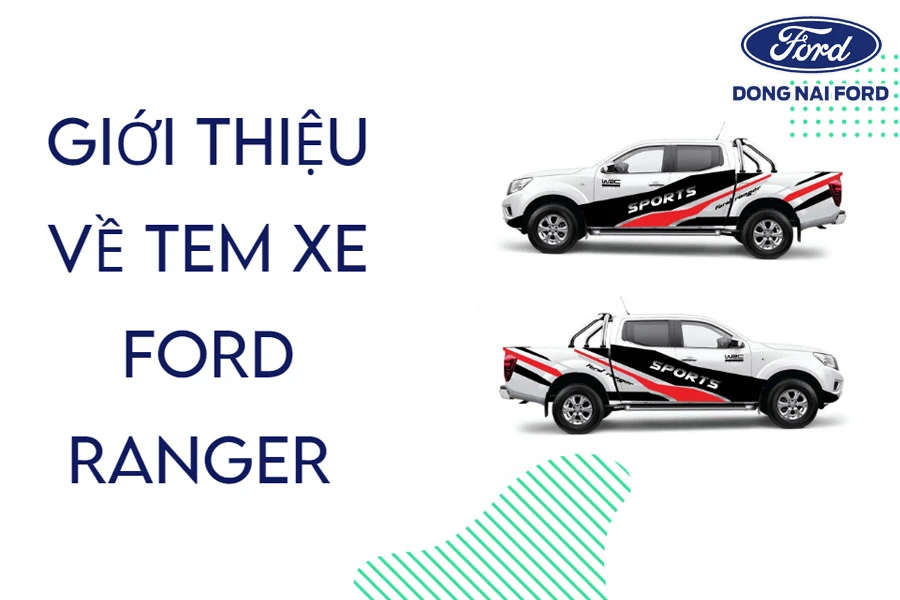 Tem xe ford ranger có mấy loại? Tại sao mọi người lại thích độ tem xe?