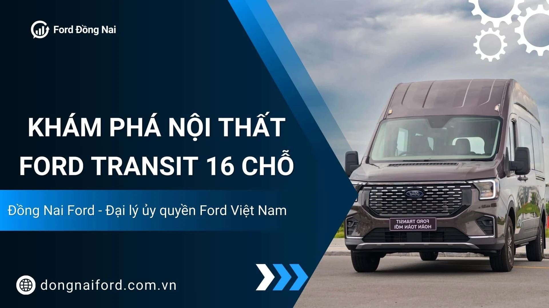 Khám Phá Nội Thất Ford Transit 16 Chỗ Mới Nhất Tại Đồng Nai Ford