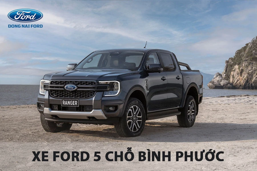 Có nên mua xe Ford 5 chỗ Bình Phước không? Ưu điểm của dòng xe Ford Ranger