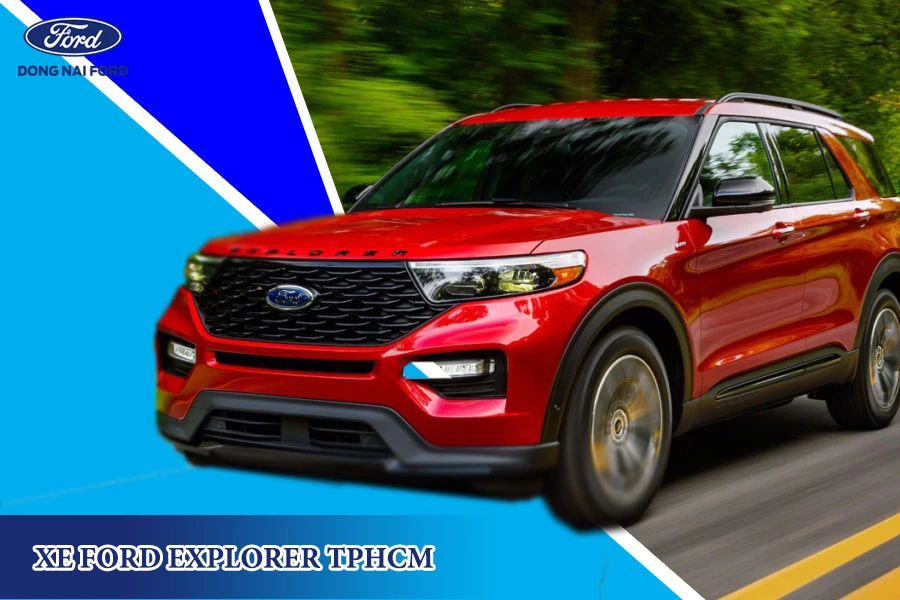 Xe Ford Explorer TPHCM – Dòng xe SUV 7 chỗ được ưa chuộng